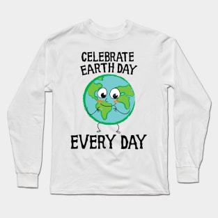 Celebrate earth day every day Long Sleeve T-Shirt